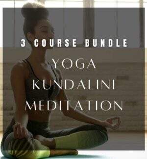 3 Course Bundle Yoga Kundalini Meditation